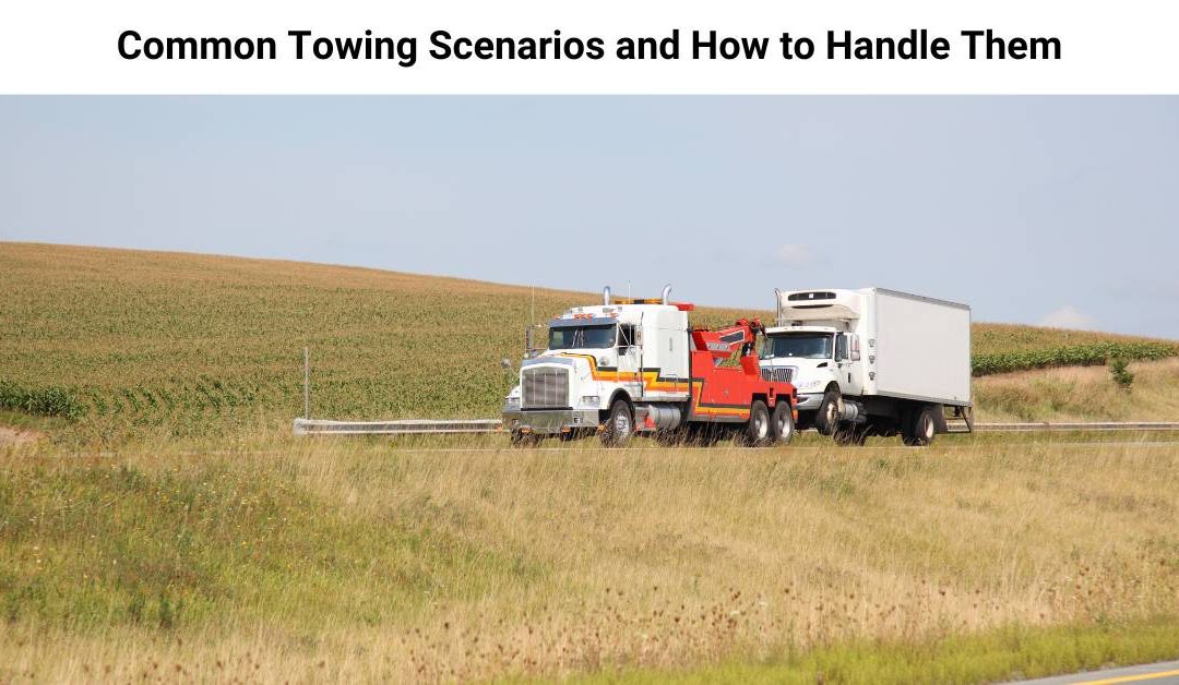 Common Towing Scenarios and How to Handle Them