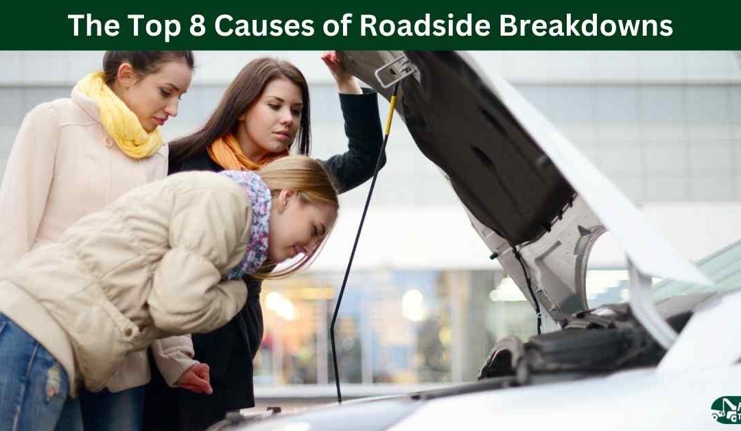 The Top 8 Causes of Roadside Breakdowns