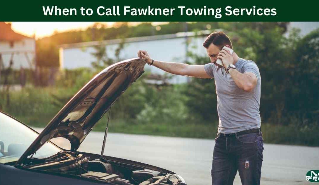 When to Call Fawkner Towing Services