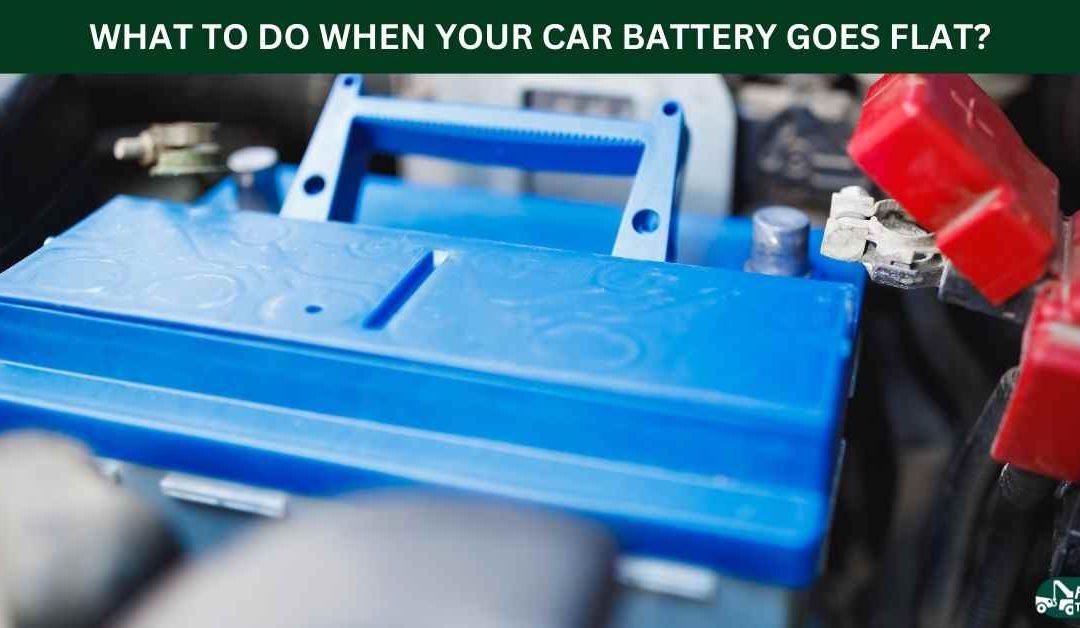 WHAT TO DO WHEN YOUR CAR BATTERY GOES FLAT