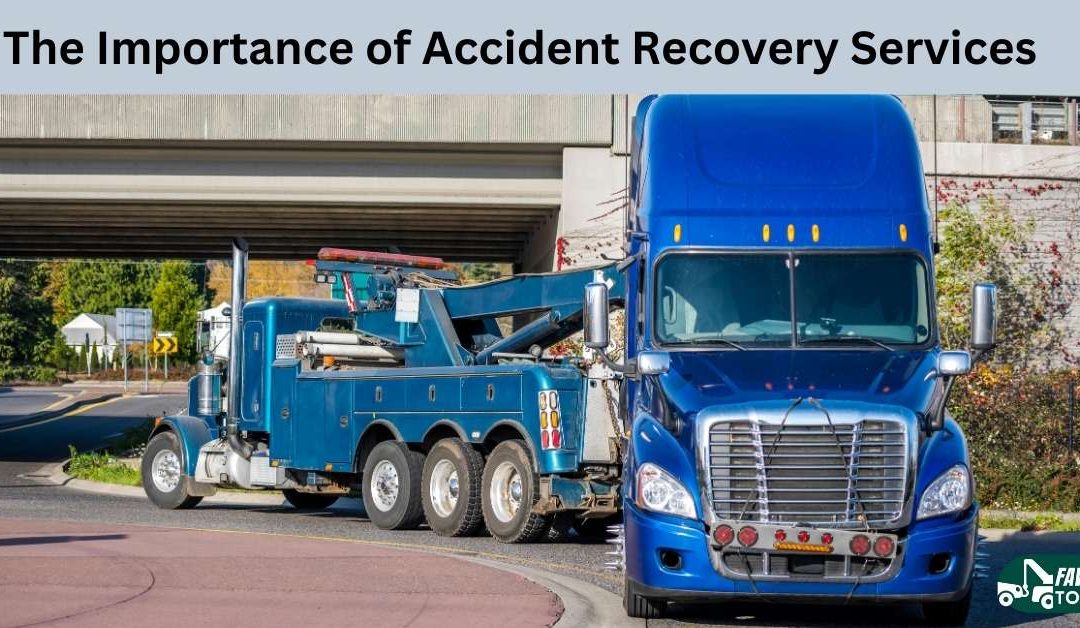 The Importance of Accident Recovery Services: Ensuring Prompt Assistance and Peace of Mind