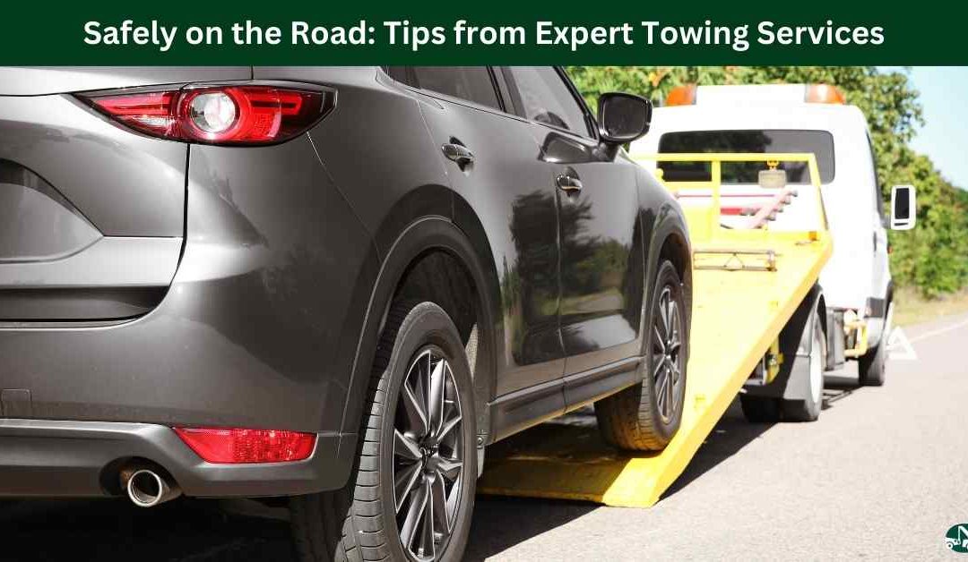 Safely on the Road: Tips from Expert Towing Services