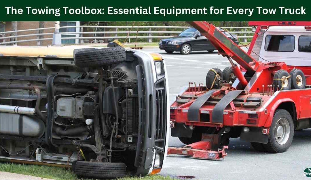 The Towing Toolbox: Essential Equipment for Every Tow Truck