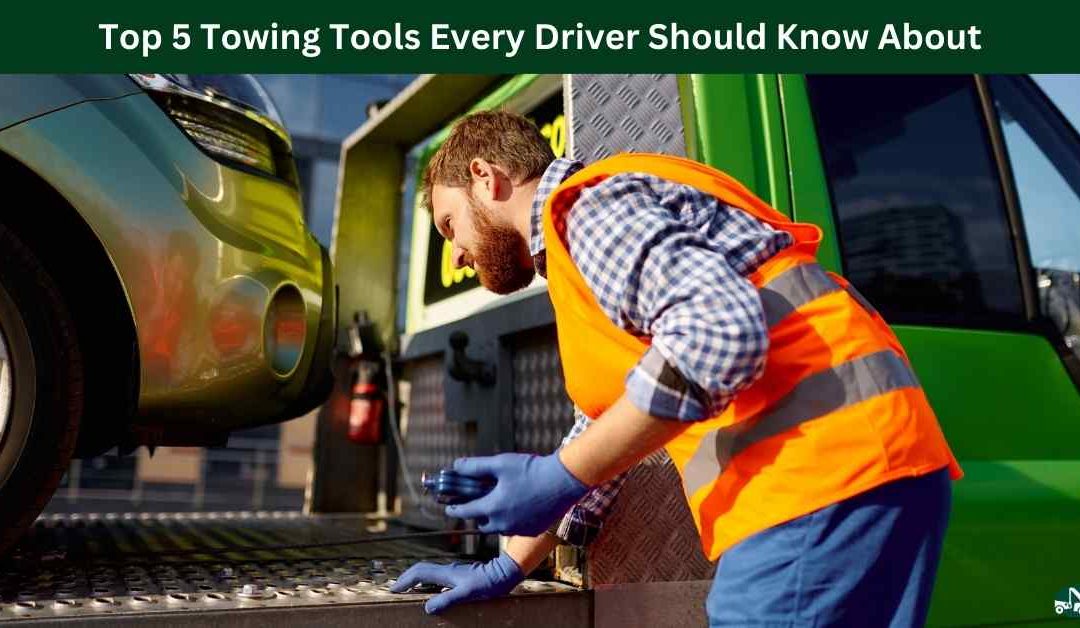 Top 5 Towing Tools Every Driver Should Know About