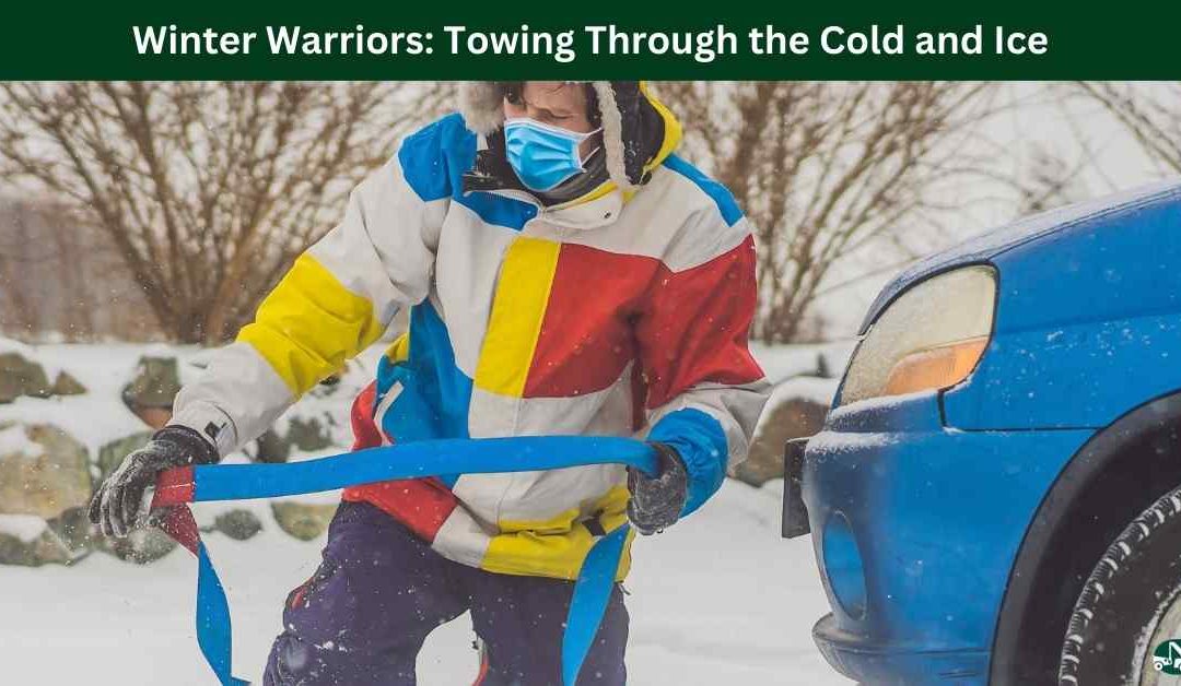 Winter Warriors: Towing Through the Cold and Ice