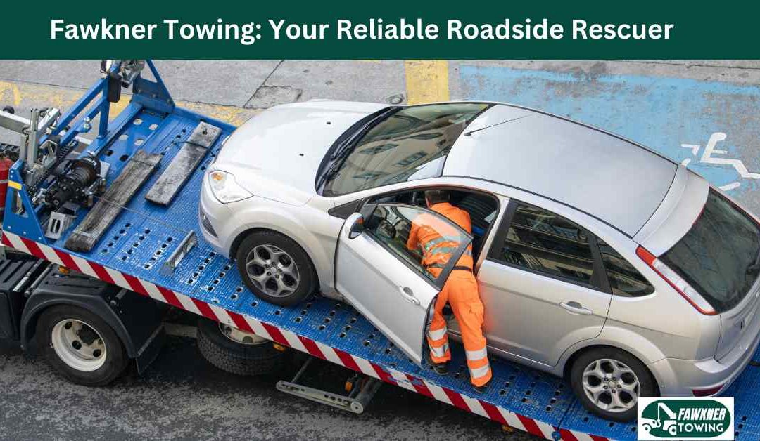 Fawkner Towing Your Reliable Roadside Rescuer