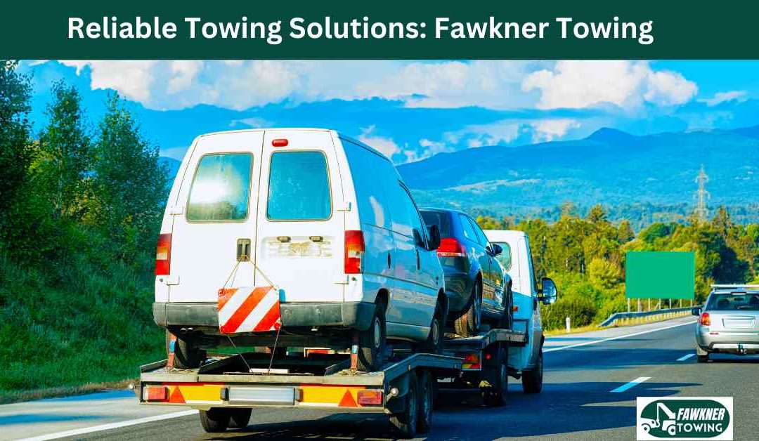 Reliable Towing Solutions_ Fawkner Towing.