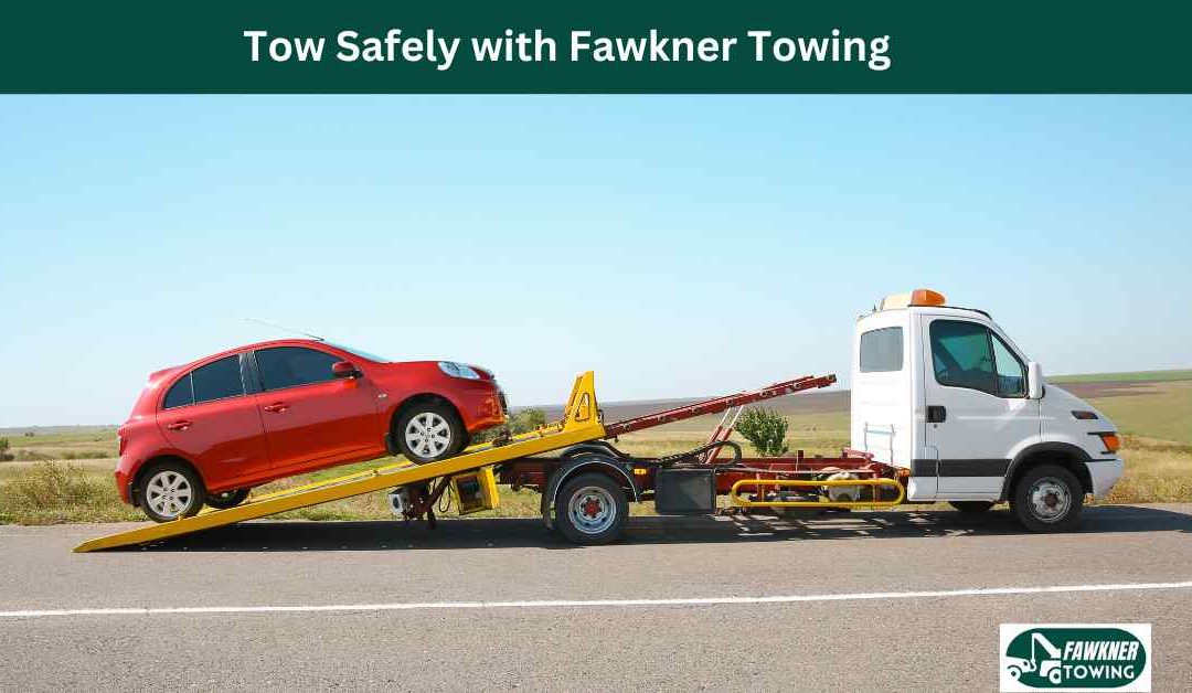 Tow Safely with Fawkner Towing