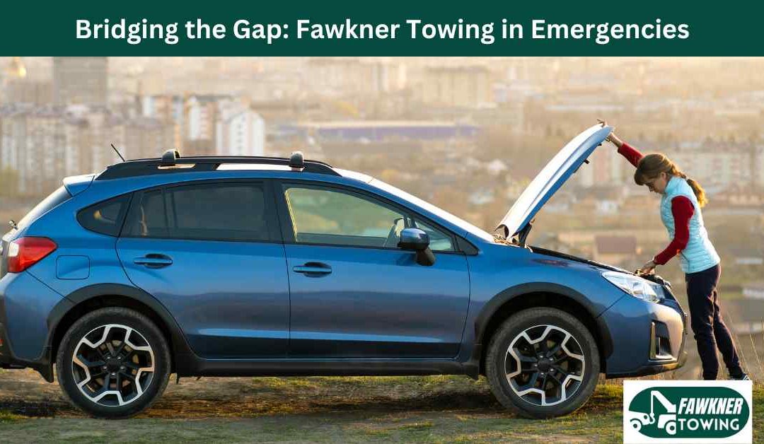 Bridging the Gap: Fawkner Towing in Emergencies