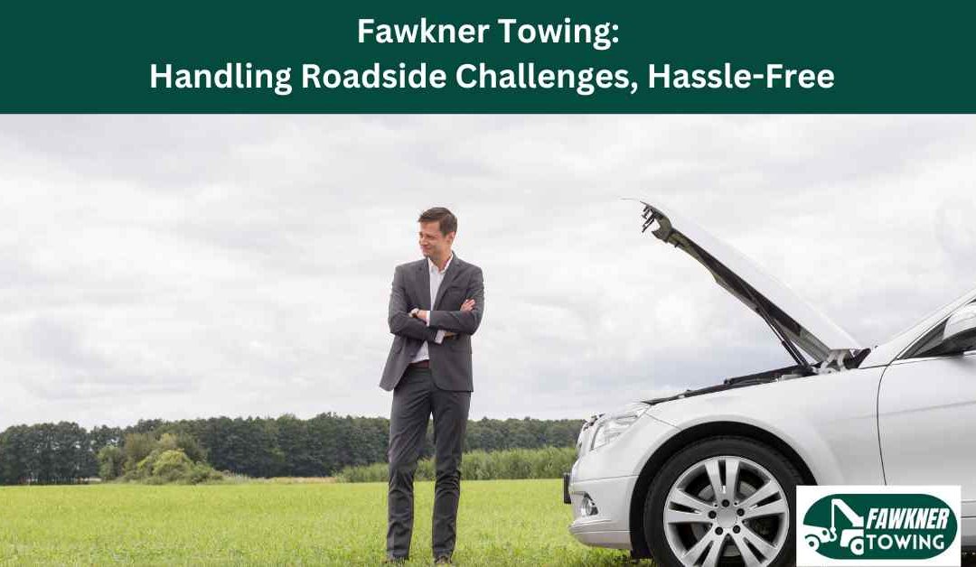 Handling Roadside Challenges, Hassle-Free: Fawkner Towing