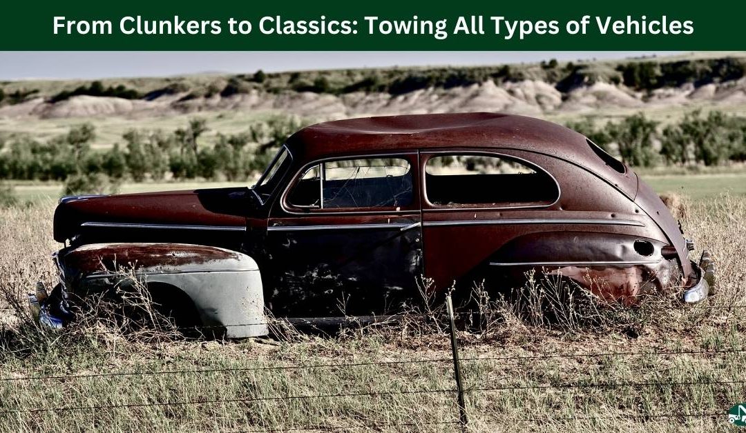 From Clunkers to Classics: Towing All Types of Vehicles