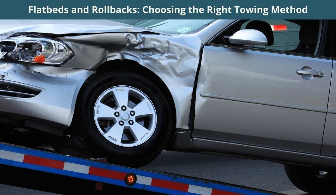 Flatbeds and Rollbacks: Choosing the Right Towing Method