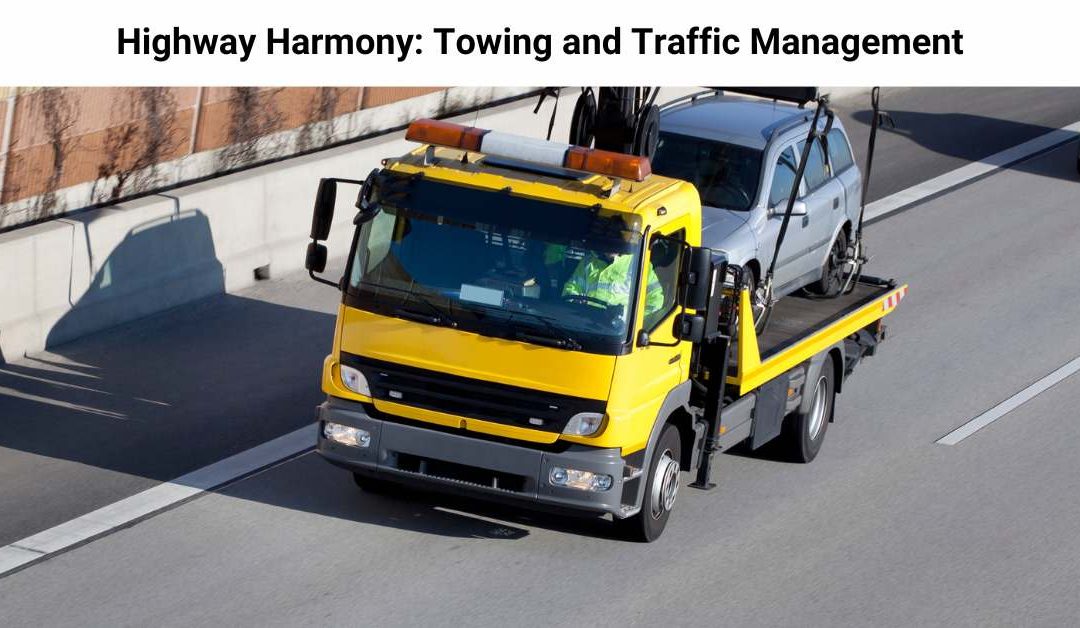 Highway Harmony: Towing and Traffic Management